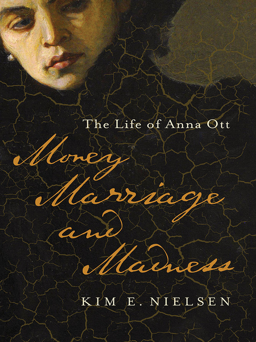 Title details for Money, Marriage, and Madness by Kim E. Nielsen - Available